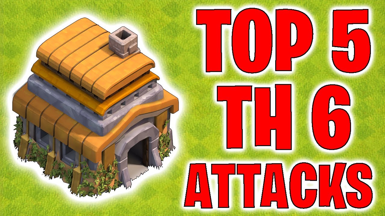TH6 Attack Strategy  - TOP 5 Attacks - Clash of Clans 2021