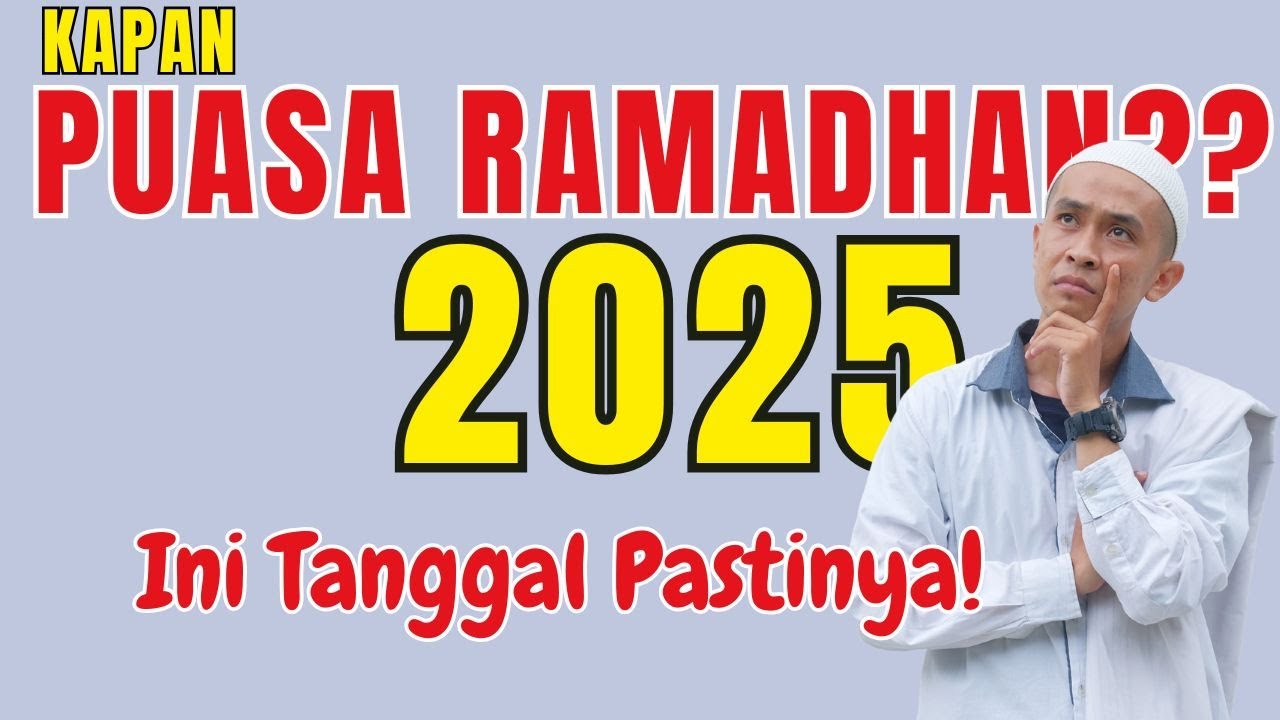 Bulan Ramadhan 2025 Jatuh Pada Panggal Berapa? Bulan Puasa 2025 Kapan? Simak Penjelasannya!