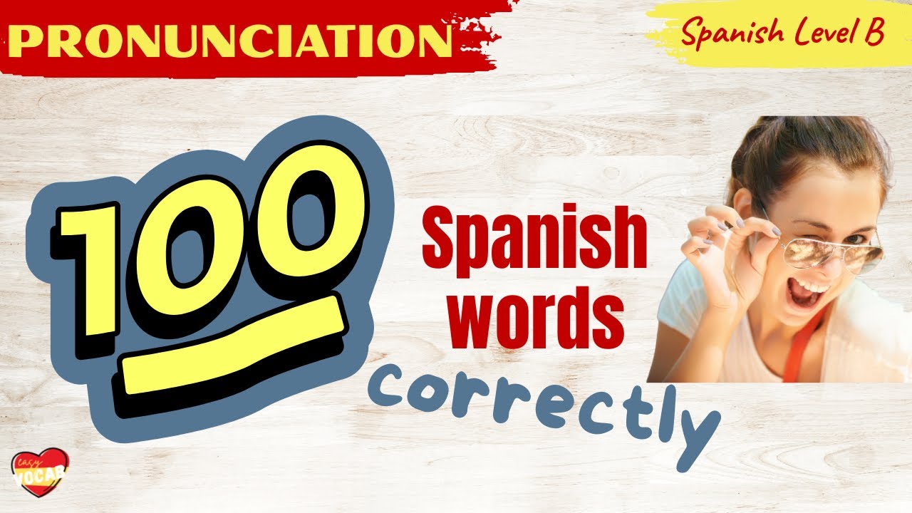 100 Spanish Words You're Probably Mispronouncing