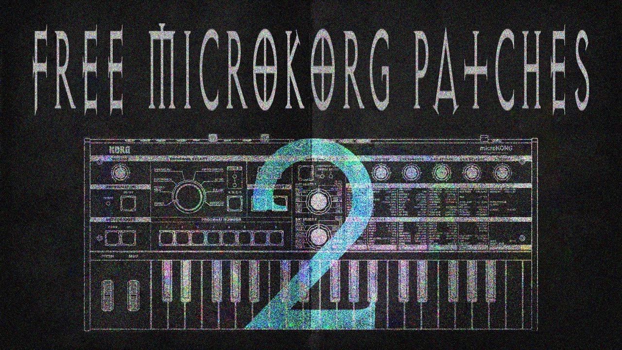 My custom Microkorg patches (free) pt.2