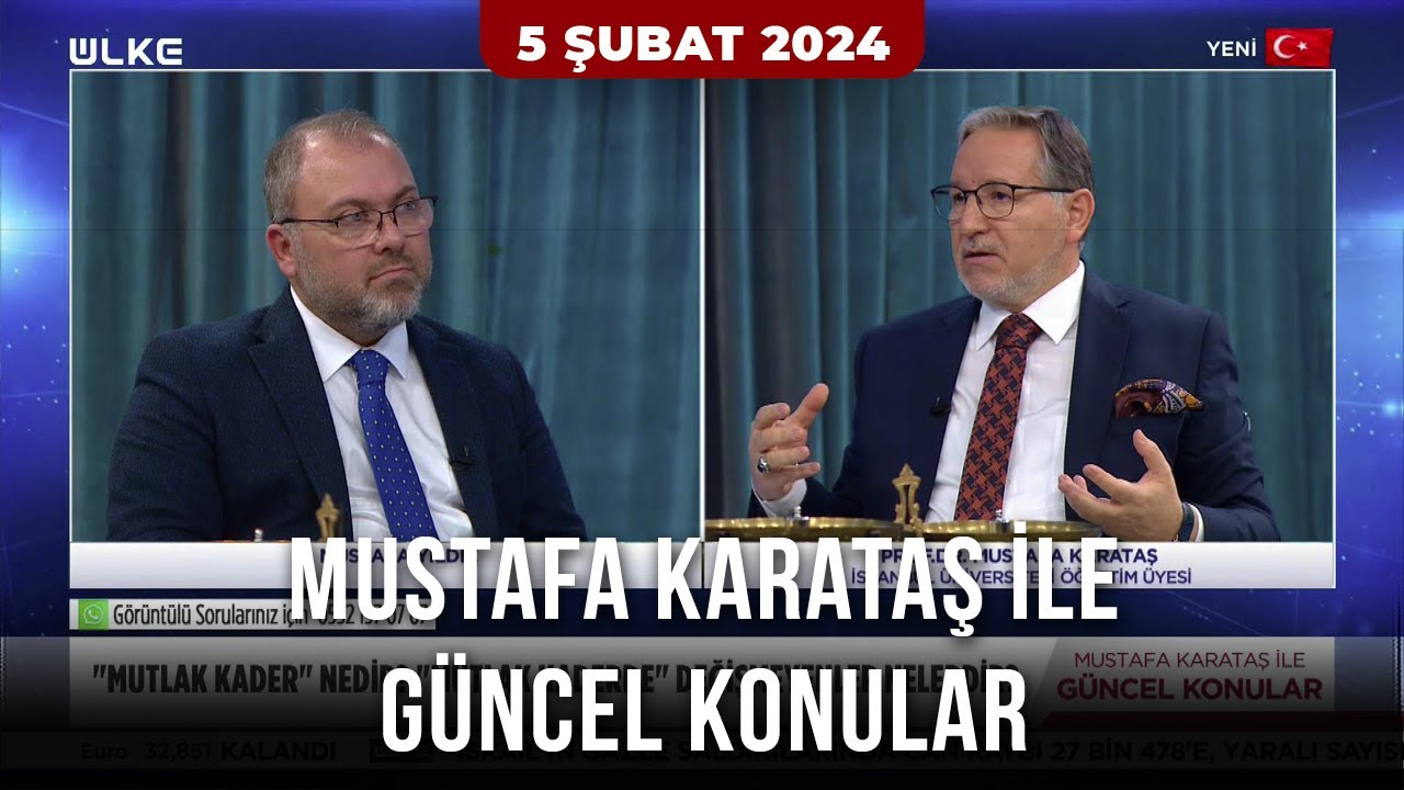 Mustafa Karataş ile Güncel Konular - 5 Şubat 2024