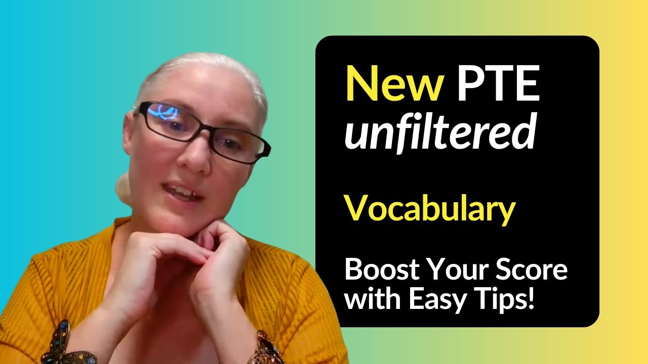 New PTE Unfiltered – Vocabulary for your Overall Score