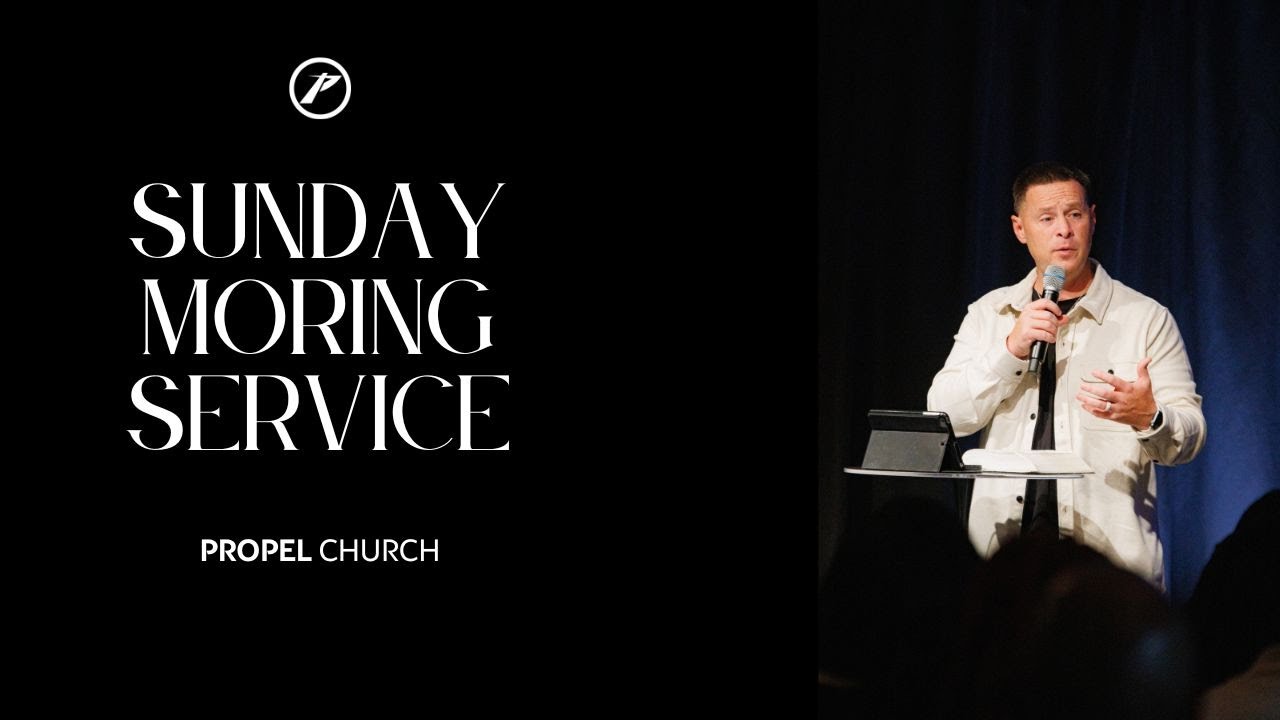 Sunday Morning Service l Propel Church