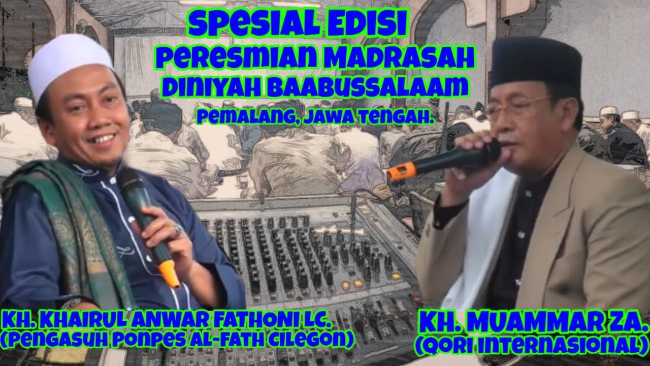 Peresmian Madrasah Diniyah Baabussalam | KH. KHAIRUL ANWAR FATHONI LC. | KH. MUAMMAR ZA.