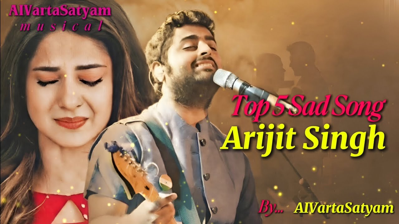Arijit Singh: Top 5 Heart Touching Sad Songs | Lyrics Video