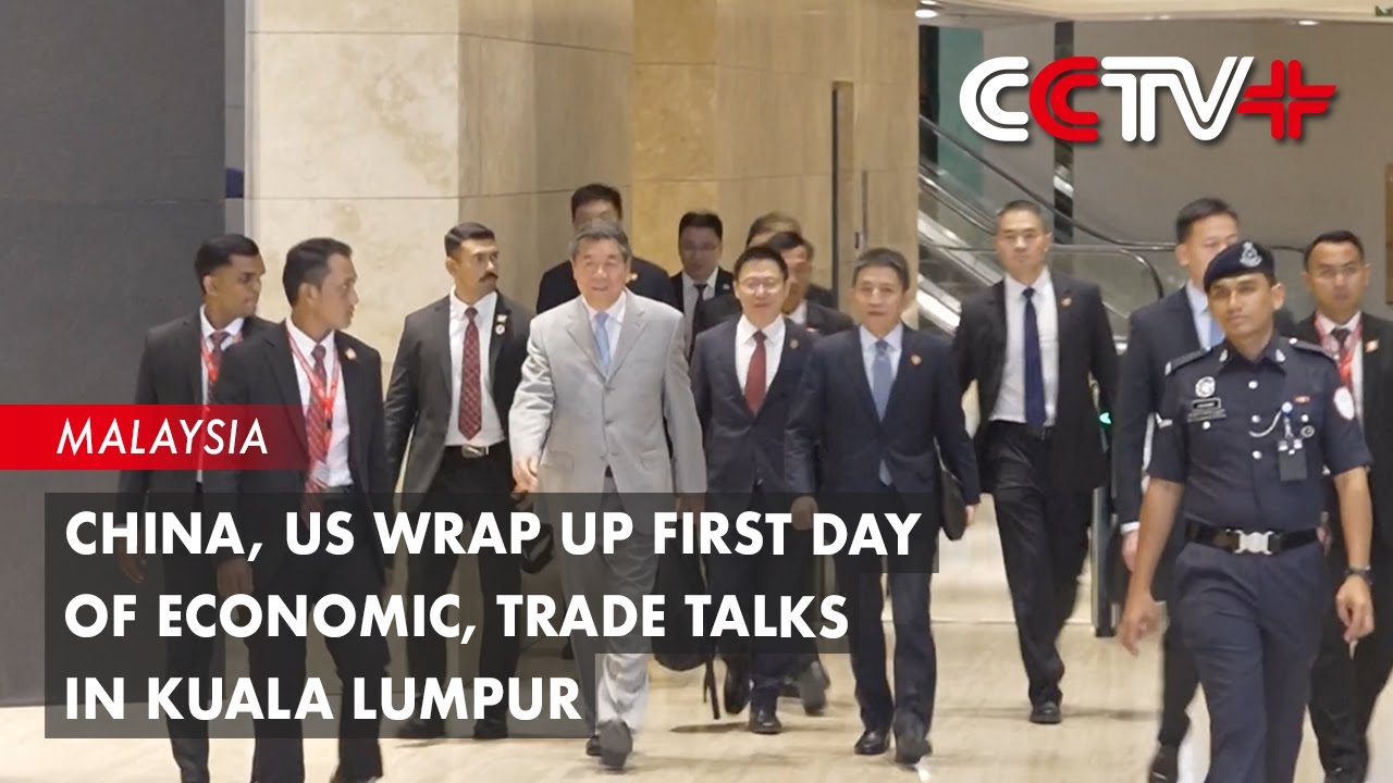 China, US Wrap up First Day of Economic, Trade Talks in Kuala Lumpur