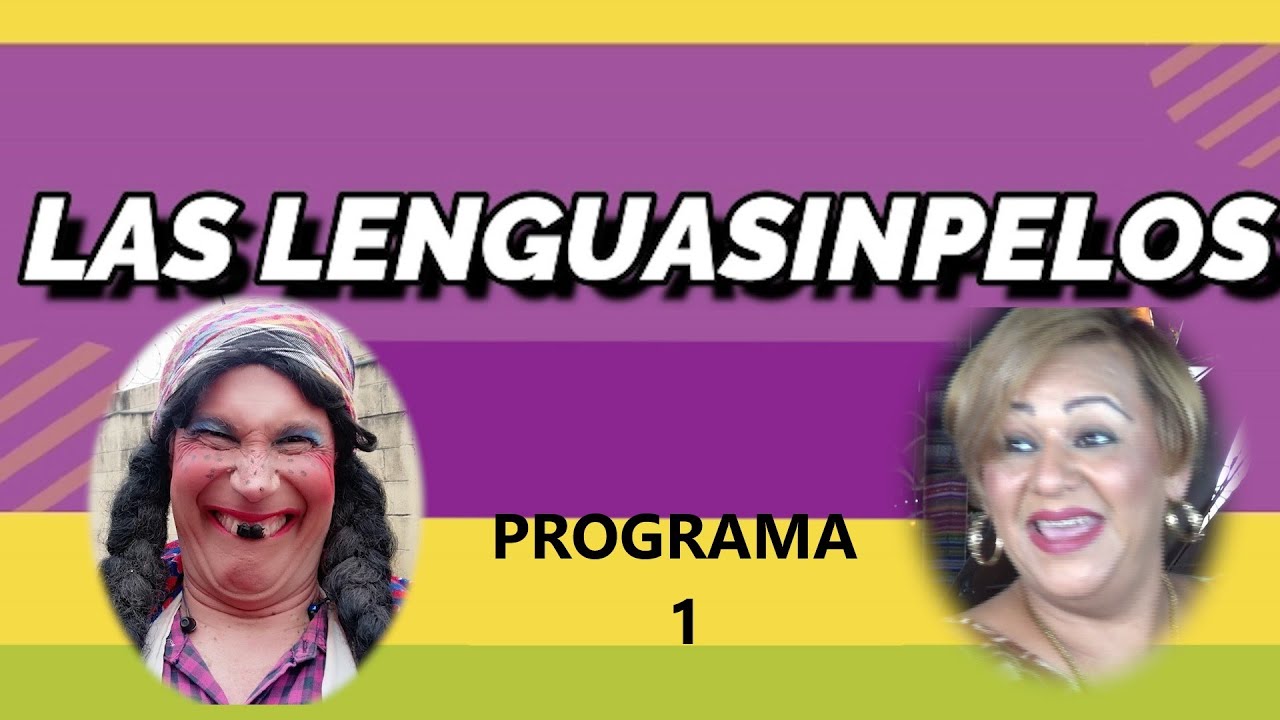 LAS LENGUASINPELOS, PROGRAMA 1, 26 AGO 2020