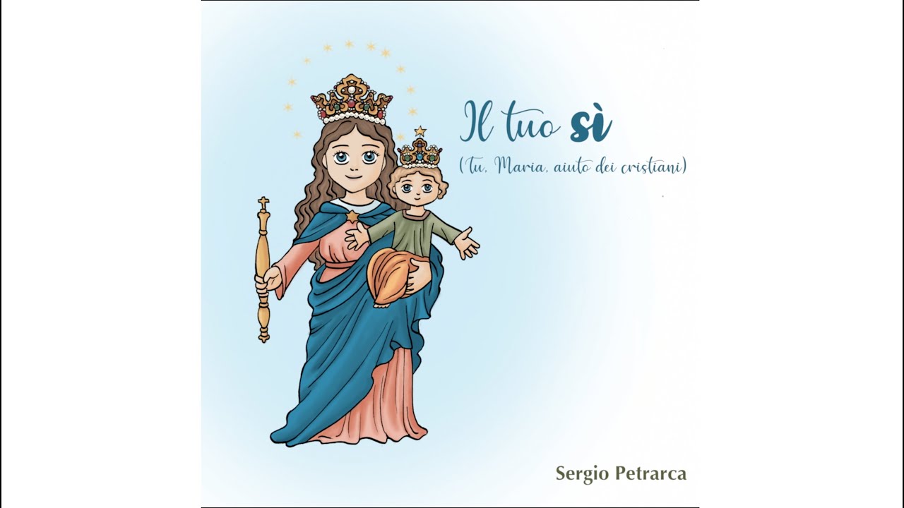 Il tuo sì (Tu, Maria, aiuto dei cristiani) -  Lyrics