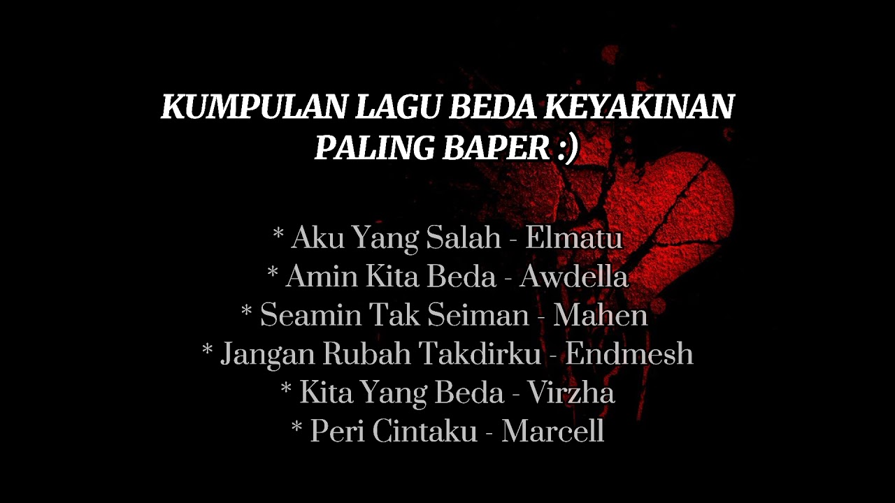 KUMPULAN LAGU BEDA KEYAKINAN PALING BAPER #kumpulanlagubaper #bedakeyakinansong #baperparah