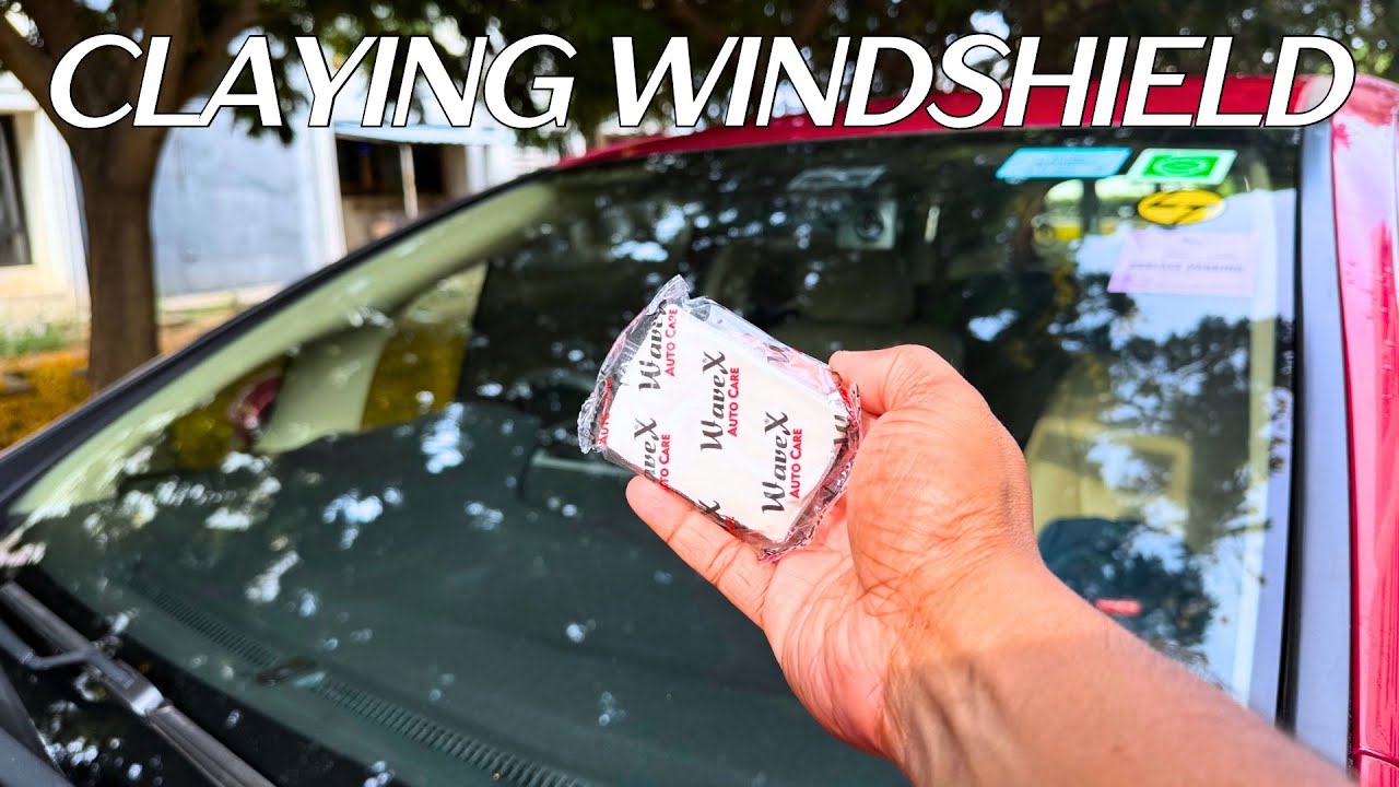 DIY - How to Clay a Car&rsquo;s Windshield