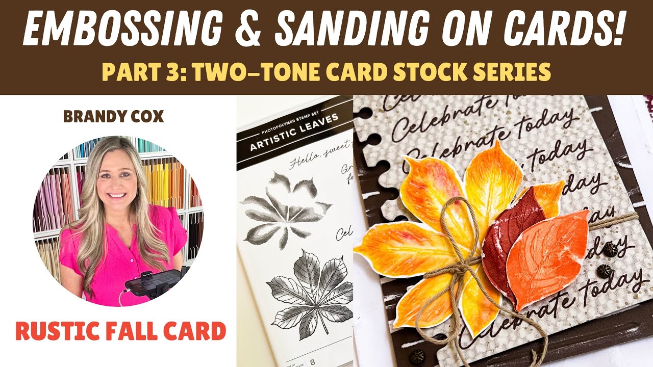 Embossing & Sanding with Stampin' Up!  (Part 3: Two-Tone Card Stock Series):  Rustic Fall Card