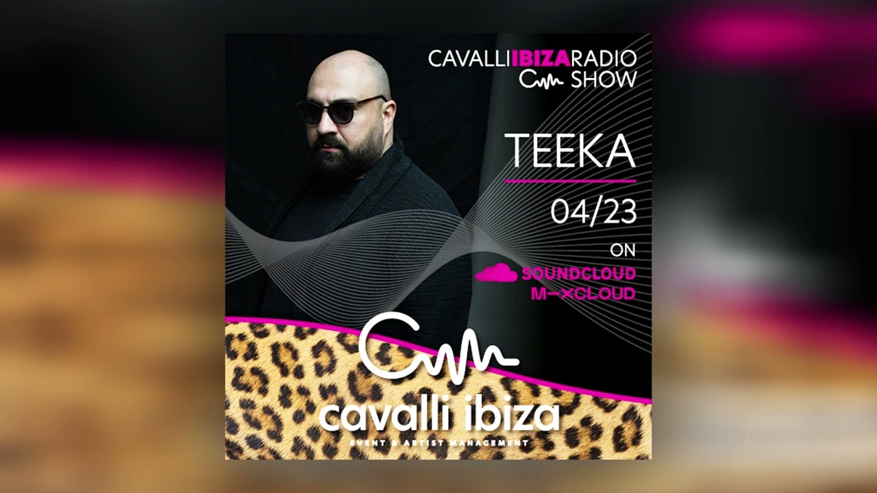 Cavalli Ibiza Radio Show (special guest TEEKA)