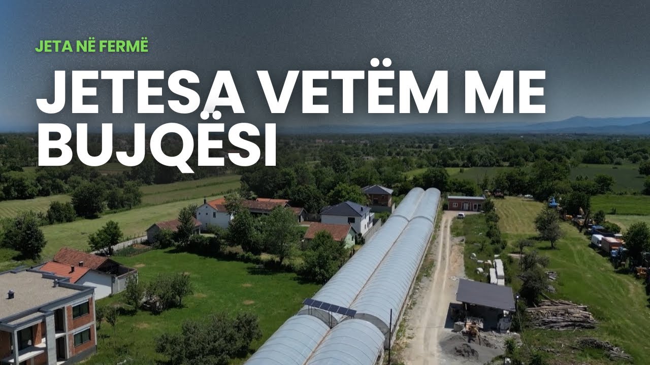 Bujku deçanas që siguron të ardhurat vetëm nga bujqësia | Jeta në fermë | 27.07.2025