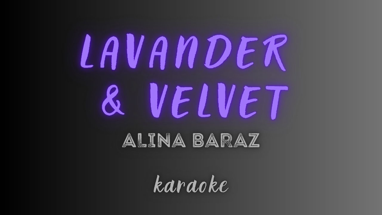 LAVANDER & VELVET- KARAOKE