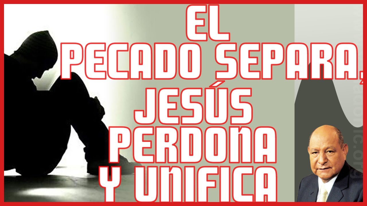 😢 EL PECADO SEPARA, JESÚS PERDONA Y UNIFICA 😇 con el pastor ALEJANDRO BULLÓN