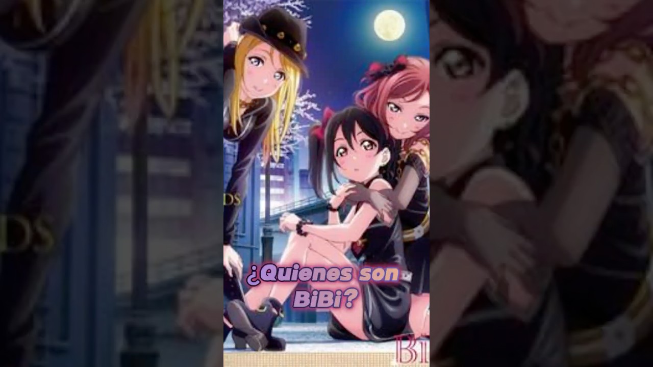 ¿Quienes son BiBi? | Subunidades Muse - Love Live  