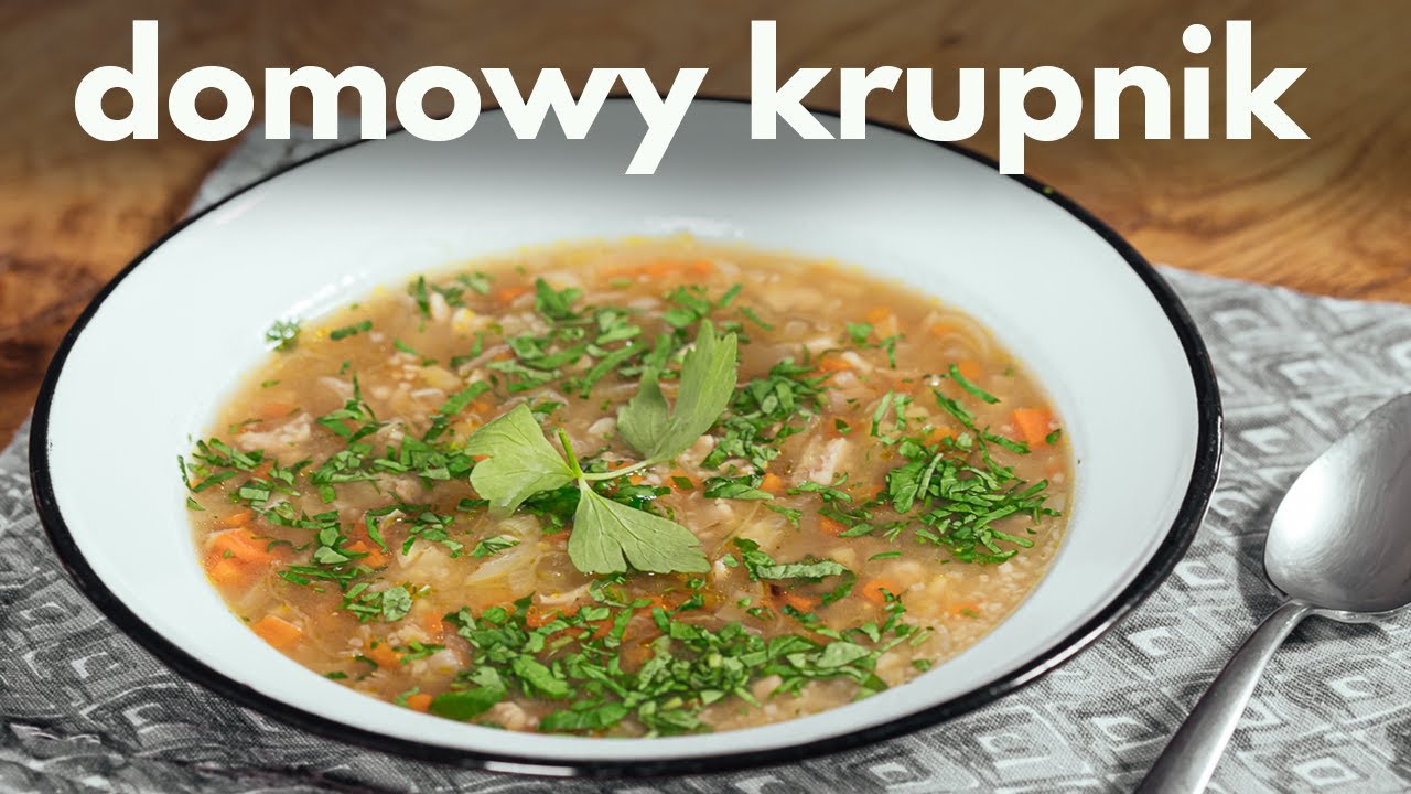 Najlepszy DOMOWY KRUPNIK! Z ziemniakami czy bez? [POSMAKUJ POLSKI]