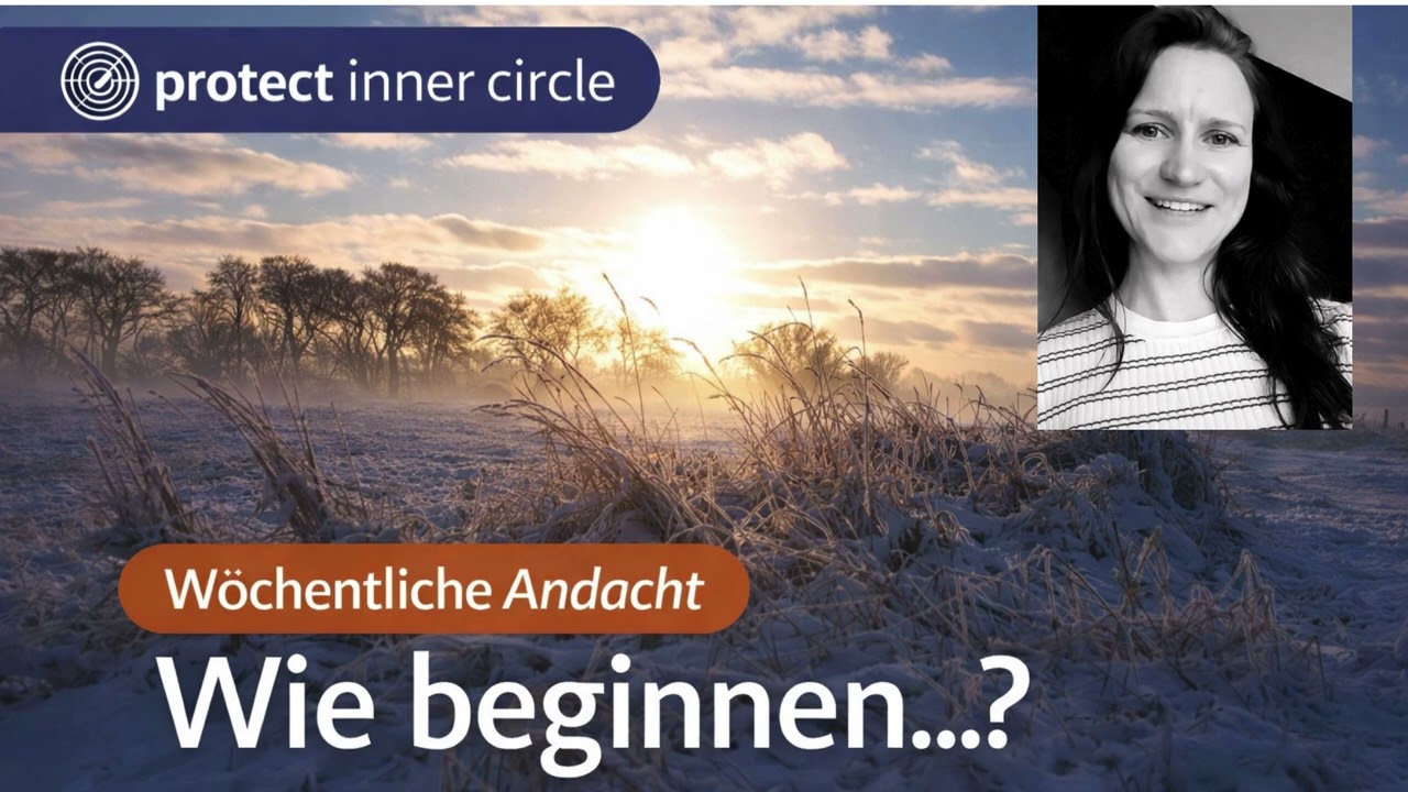 Andacht - Wie beginnen...? (Februar 1/4)