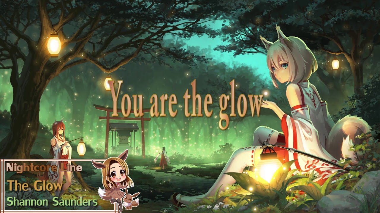 Nightcore (っ◕‿◕)っ&hearts; The Glow + Lyrics (Animated background)