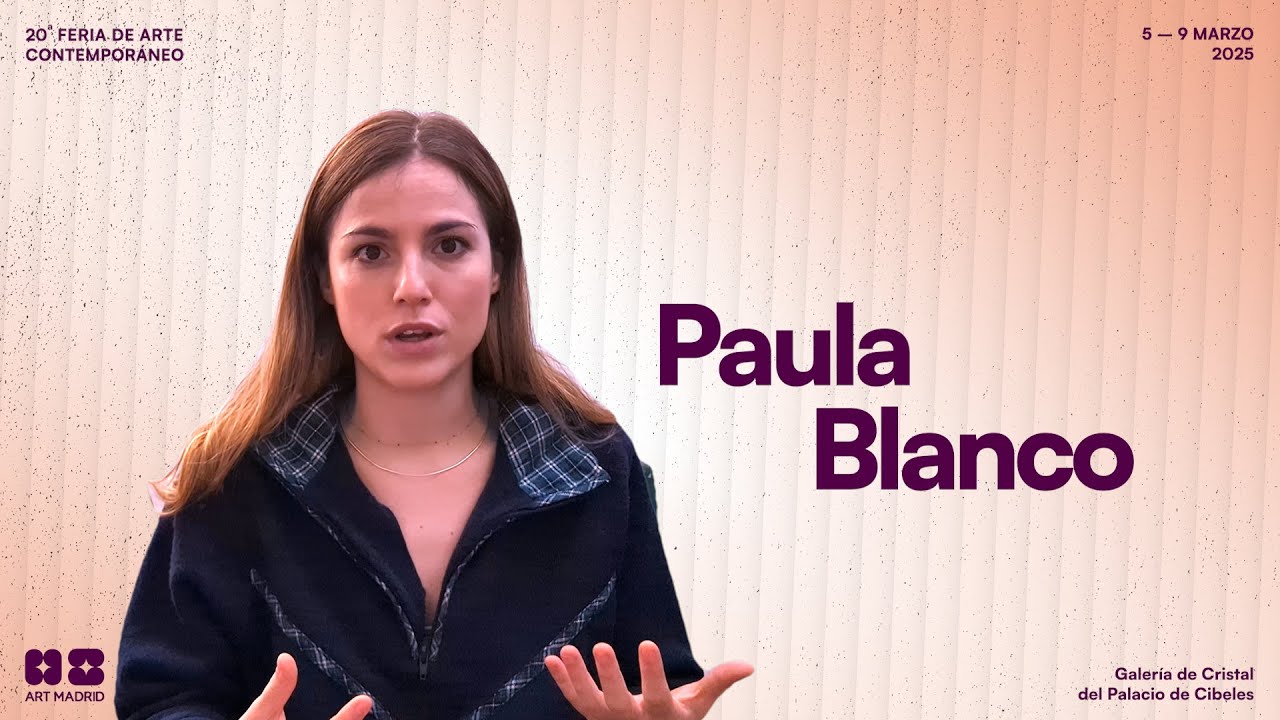 ENTREVISTA A PAULA BLANCO. PROGRAMA DE ENTREVISTAS DE ART MADRID'25