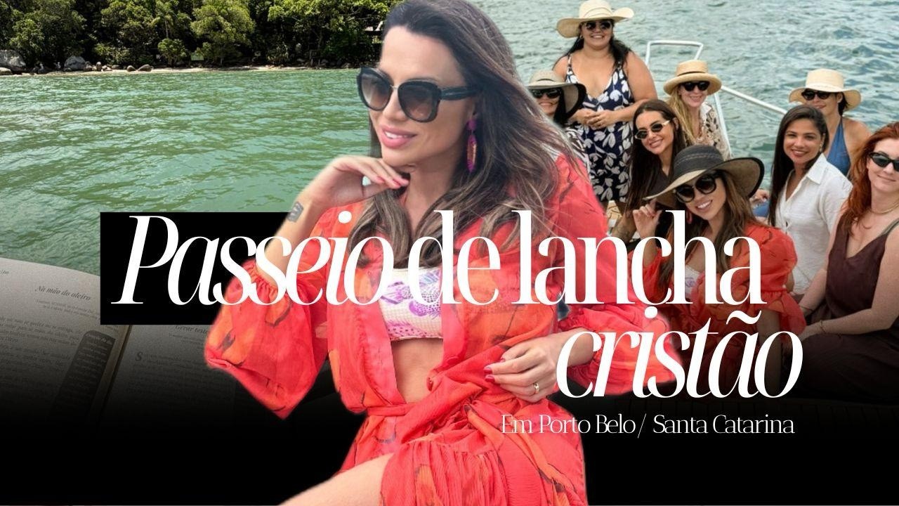 Um Passeio de LANCHA CRISTÃO em Porto Belo/SC | Moda PRAIA 2026