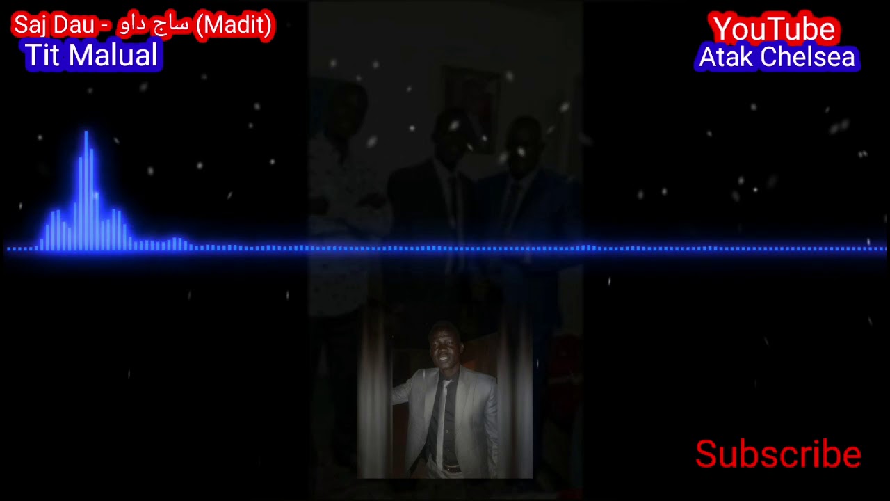 Tit Malual - Saj Dau - ساج داو (Madit) - South Sudanese music - ©️ Atak Chelsea