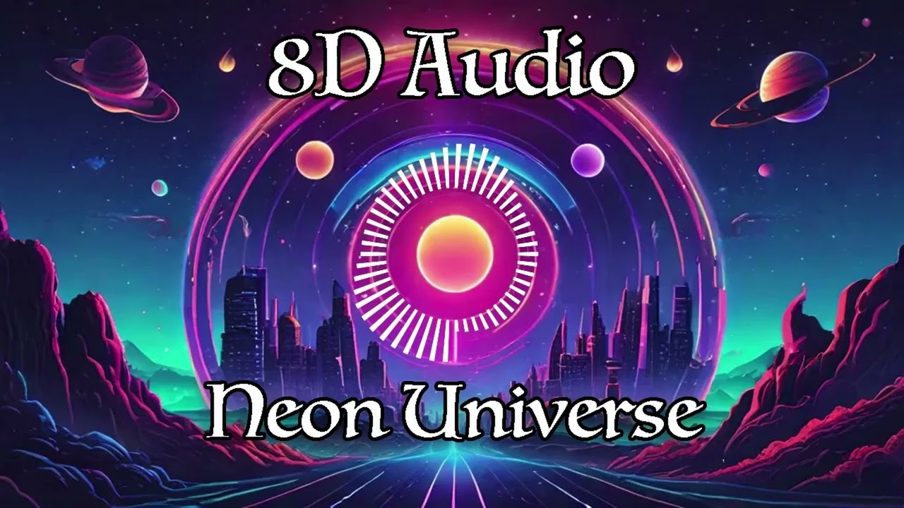 Neon Universe - Dance, Pop-disco, Listen for Parties  - 8D Immersive Audio - Use Headphones 🎧🎵