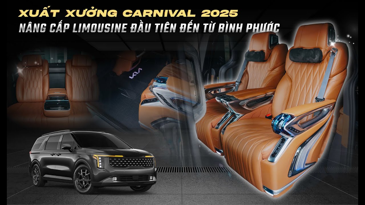 CARNIVAL 2025 XUẤT XƯỞNG - NÂNG CẤP LIMOUSINE ĐẦU TIÊN Ở BÌNH PHƯỚC