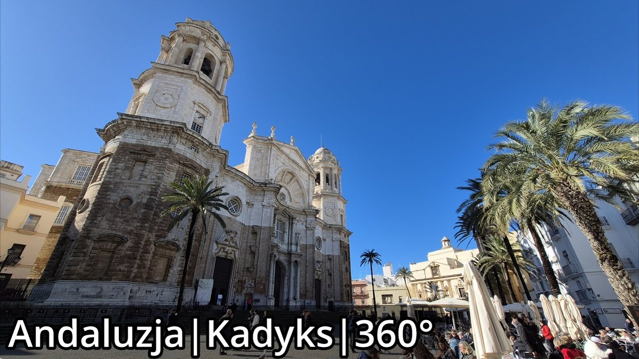 Kadyks 360°: Spacer do katedry | Catedral de Cádiz | Cádiz Cathedral