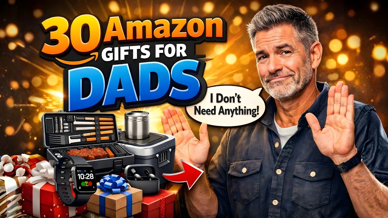 30 Amazon Gifts for Dads Who Say “I Don’t Need Anything”