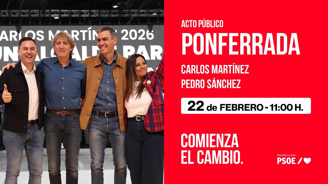 Carlos Martínez y Pedro Sánchez en PONFERRADA - COMIENZA EL CAMBIO en Castilla y León