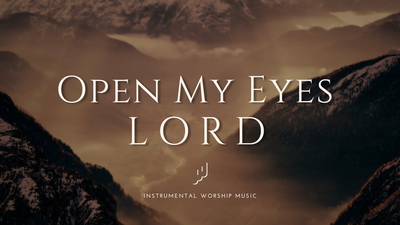 Open My Eyes Lord | Instrumental Worship Music | While You Pray