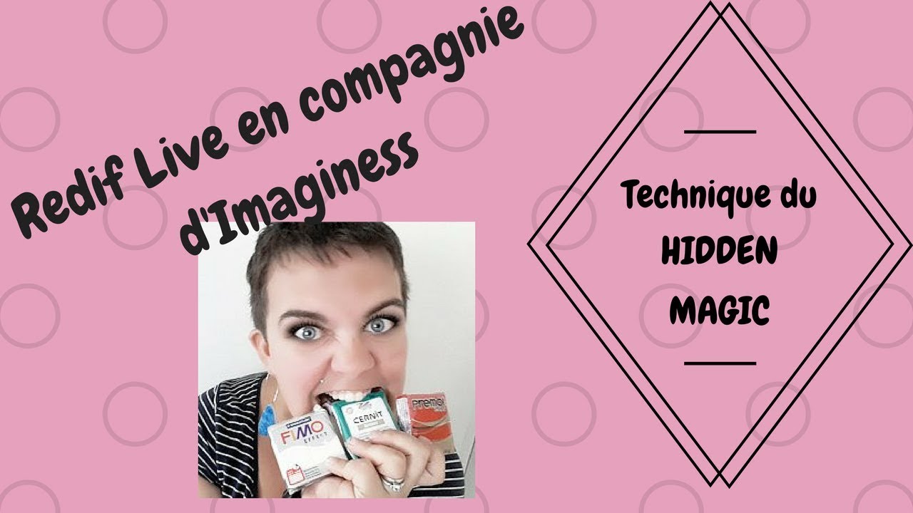Live Polymer Clay Technique  : Le Hidden Magic en compagnie de Imaginess
