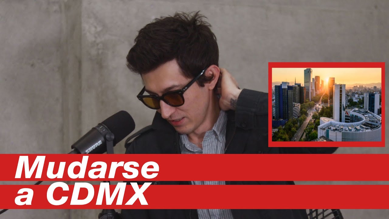 EL PROCESO DE MUDARSE A CDMX