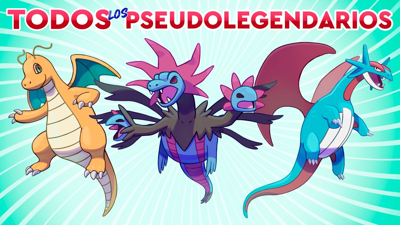 TODOS LOS PSEUDO-LEGENDARIOS EXPLICADOS