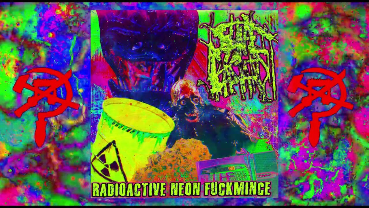 Slime Bastard - Radioactive Neon Fuckmince [Full EP] (Mincecore / Noisegrind)