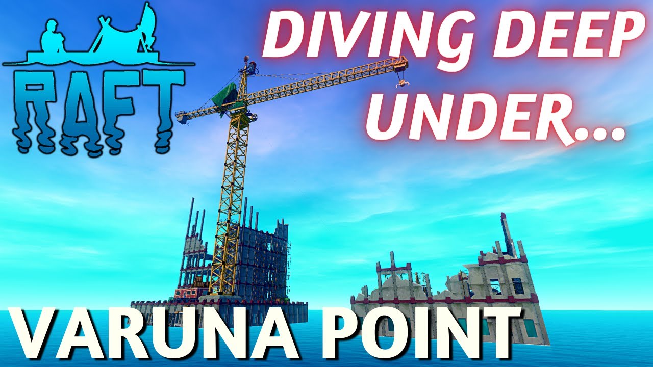 Raft - Varuna Point Walkthrough