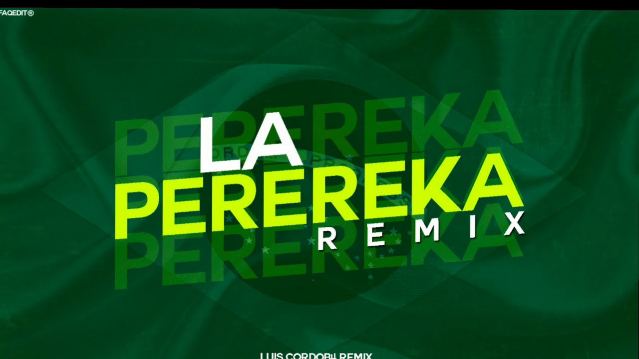 LA PEREREKA BRASILERO | LUIS CORDOBA REMIX - Tik Tok Viral