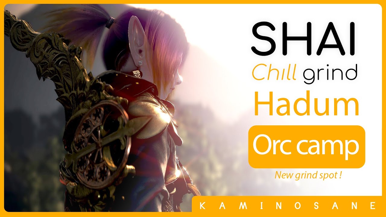 [Pre-Rework] BDO Shai 271 Kutum | Hadum Orc camp overview