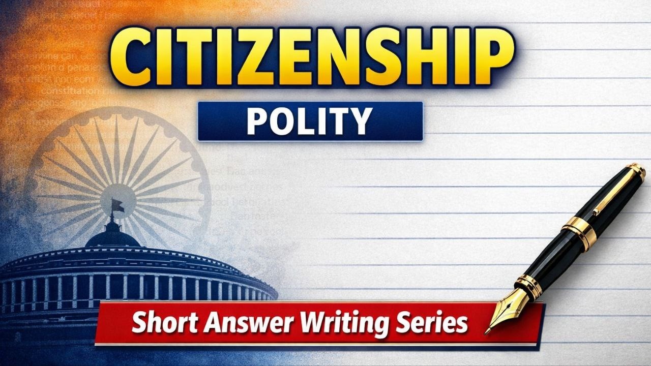 Citizenship|Polity|Short answer writing