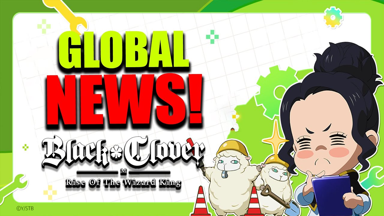 GLOBAL NEWS INCOMING!! ● Black Clover Mobile