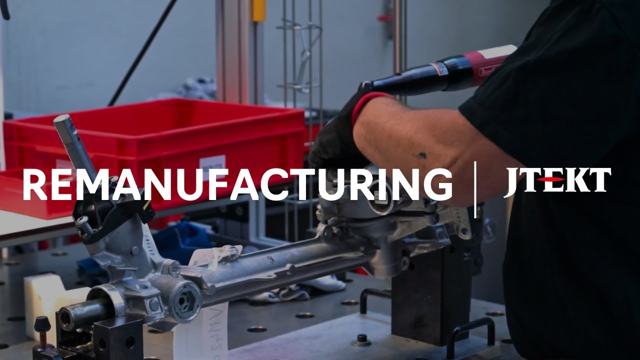 JTEKT Europe Remanufacturing: a second life, without compromise