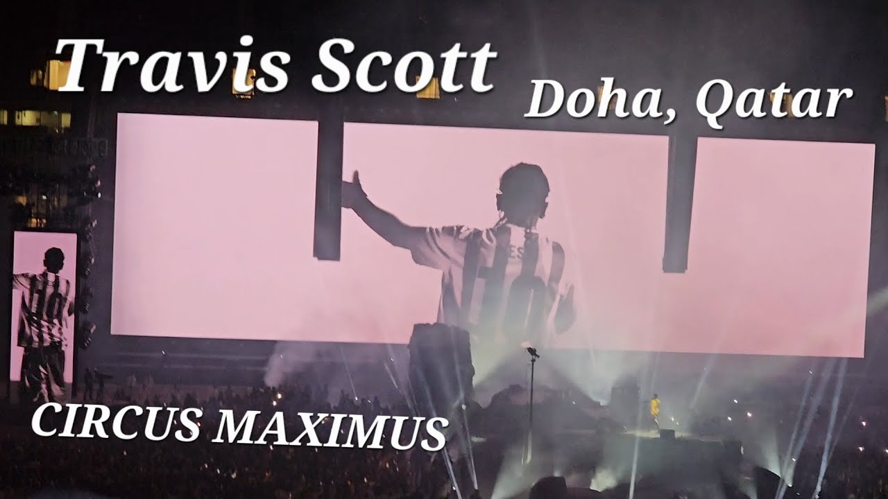 Travis Scott - Live @ Qatar I CircusMaximus Tour 2025