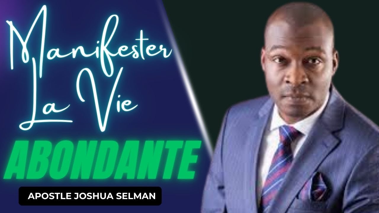 Manifester La Vie Abondante || Apôtre Joshua Selman