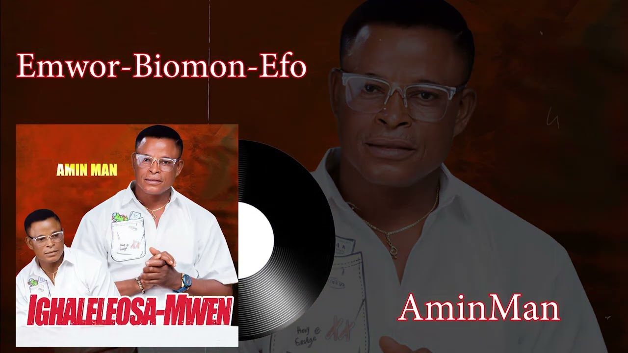 Emwor-Biomon-Efo  -  AminMan | Edo Music