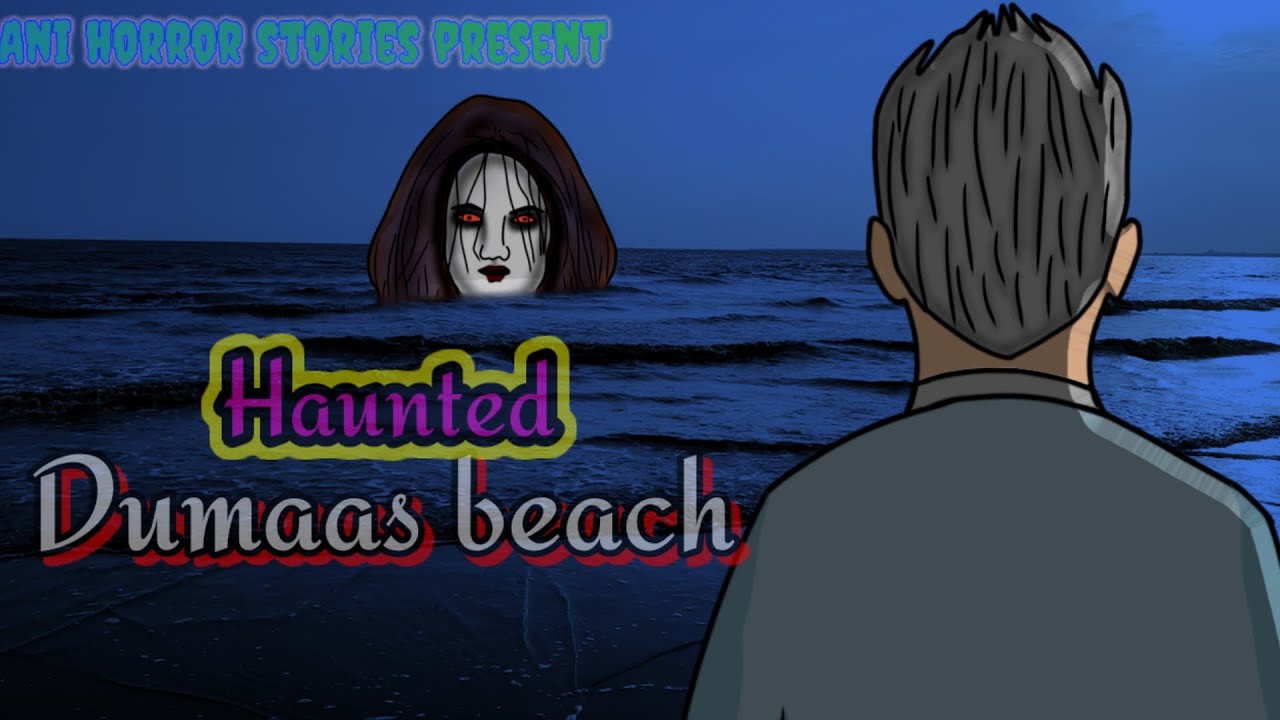 A haunted dumaas beach। हॉन्टेड डुमास बीच।horror story