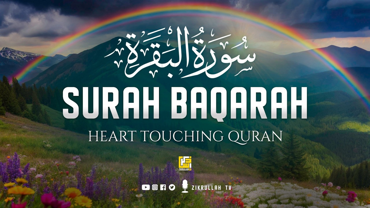 Surah AL BAQARAH Full (سورة البقره) Ultimate Deep Emotional Healing Quran Recitation | Zikrullah TV