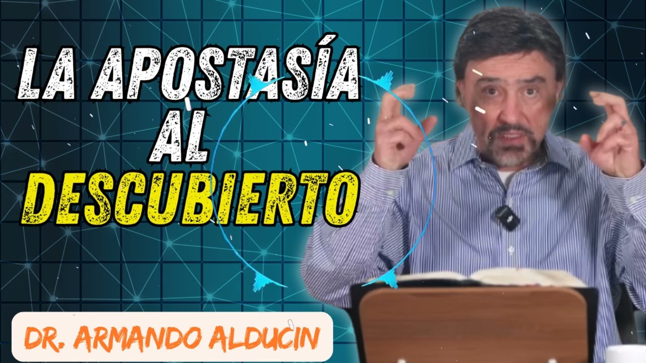 Dr. Armando Alducin | Análisis de la Apostasía