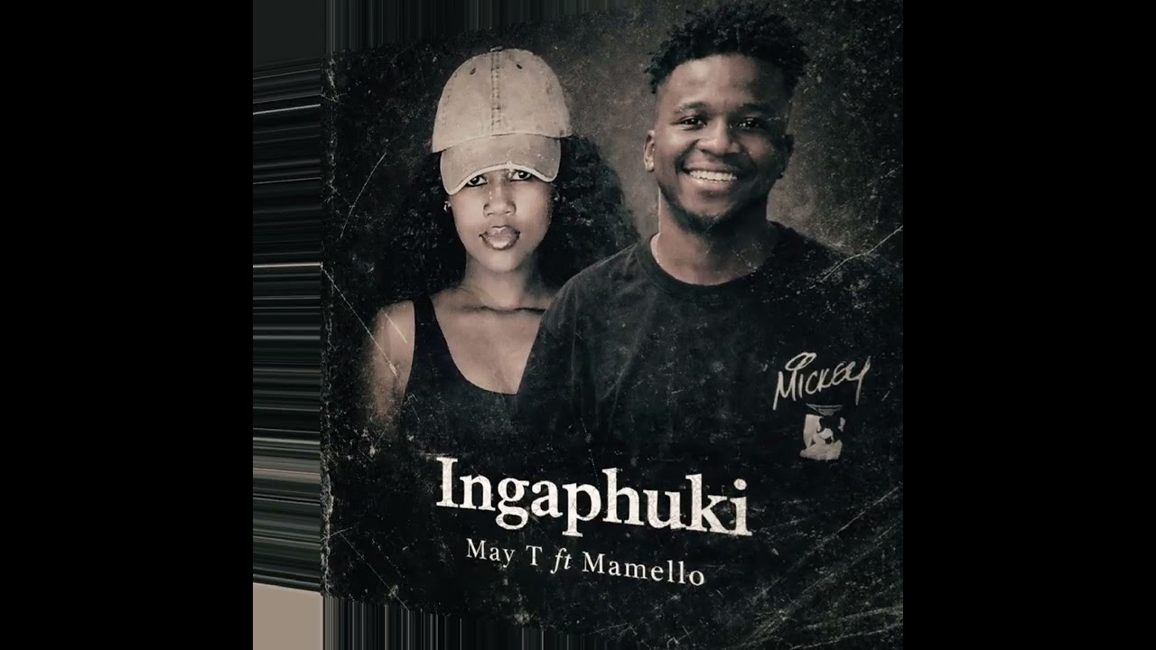 MAY.T FT mamello. ingaphuki (official audio)