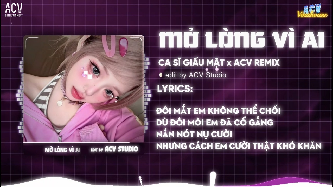 Đôi Mắt Em Không Thể Chối Vì Đôi Môi Anh Đã Cố Gắng- Mở Lòng Vì Ai Remix - Nhạc Trẻ Remix Hot Tiktok